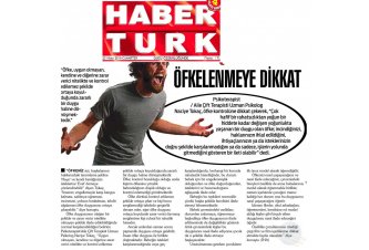 Habertürk Gazetesi'nde 'Öfkelenmeye Dikkat' Röportajı 