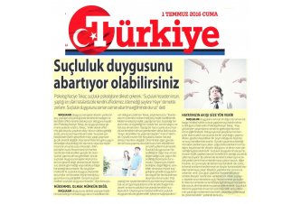 Türkiye Gazetesi 'Suçluluk Duygusunu Abartıyor Olabilirsiniz'