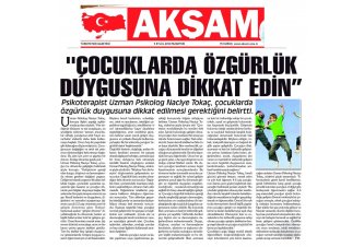 Akşam Gazetesi 'Çocuklarda Özgürlük Duygusuna Dikkat Edin'